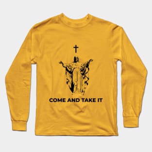 COME AND TAKE IT Long Sleeve T-Shirt